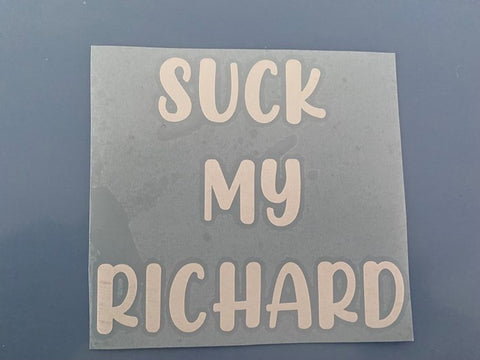 Suck My Richard Decal