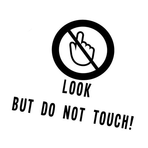 Look but do not touch decal