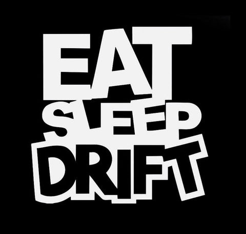 Eat Sleep Drift Decal