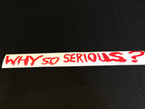 Why so serious sticker