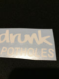 Not drunk avoiding potholes sticker